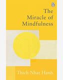 The Miracle of Mindfulness:  A Manual on Meditation