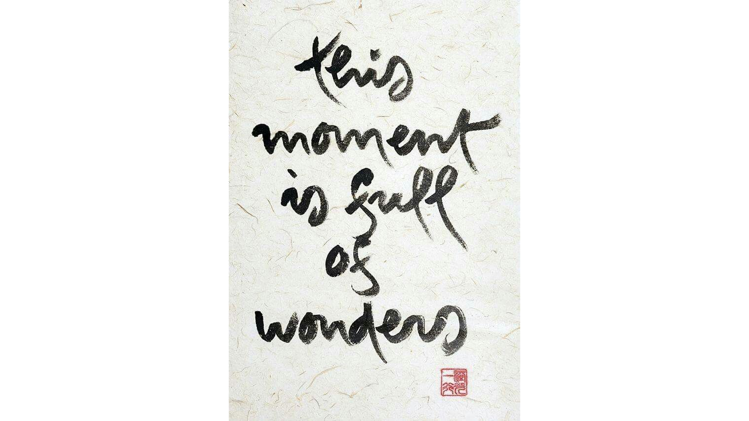 This moment is full of wonders calligraphy