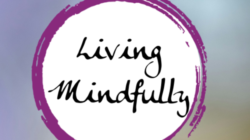 Living Mindfully