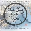 CHANTING AS A RIVER CD