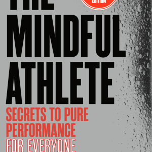 The Mindful Athlete, by George Mumford